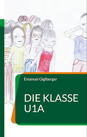 Cover for Emanuel Giglberger · Die Klasse U1a (Paperback Book) (2021)