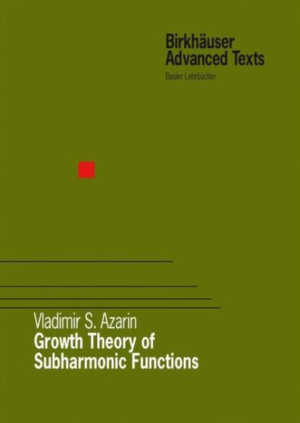 Cover for Vladimir S. Azarin · Growth Theory of Subharmonic Functions - Birkhauser Advanced Texts / Basler Lehrbucher (Hardcover Book) [2009 edition] (2008)