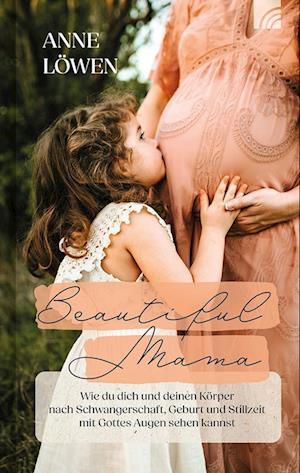 Cover for Anne Löwen · Beautiful Mama (Book) (2024)