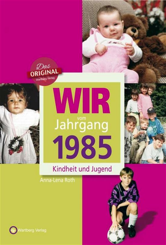 Cover for Roth · Wir vom Jahrgang 1985 (Buch)