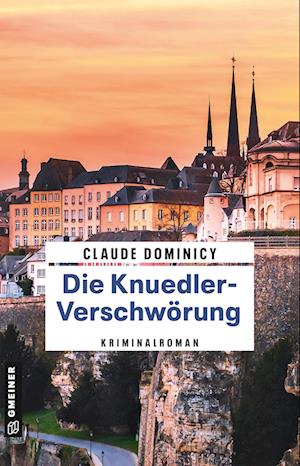 Die Knuedler-Verschwörung - Claude Dominicy - Books - Gmeiner-Verlag - 9783839206850 - August 14, 2024
