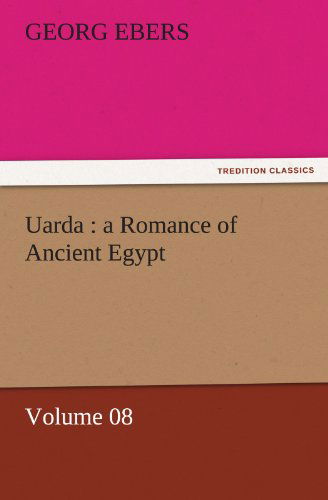 Cover for Georg Ebers · Uarda : a Romance of Ancient Egypt  -  Volume 08 (Tredition Classics) (Paperback Book) (2011)