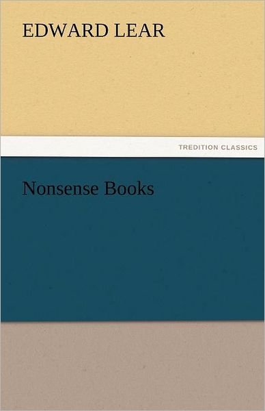 Cover for Edward Lear · Nonsense Books (Tredition Classics) (Taschenbuch) (2011)