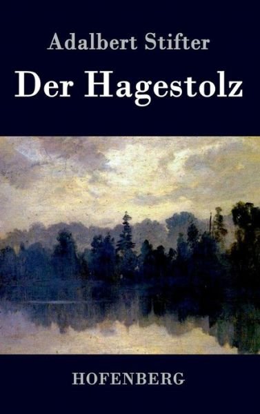 Cover for Adalbert Stifter · Der Hagestolz (Hardcover bog) (2017)