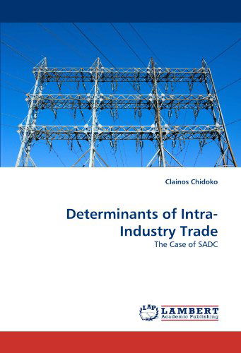 Cover for Clainos Chidoko · Determinants of Intra-industry Trade: the Case of Sadc (Pocketbok) (2011)