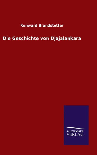 Cover for Renward Brandstetter · Die Geschichte von Djajalankara (Hardcover Book) (2015)