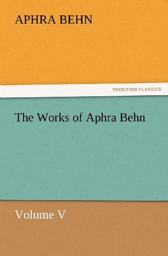 Cover for Aphra Behn · The Works of Aphra Behn Volume V (Tredition Classics) (Pocketbok) (2012)