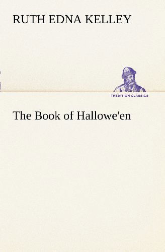 Cover for Ruth Edna Kelley · The Book of Hallowe'en (Tredition Classics) (Paperback Book) (2012)
