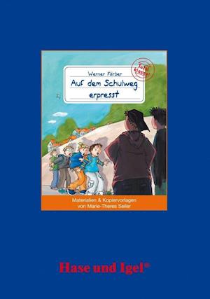 Cover for Marie-Theres Seiler · Auf dem Schulweg erpresst. Begleitmaterial (Paperback Book) (2009)