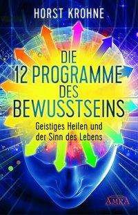 Die 12 Programme des Bewusstsein - Krohne - Bøger -  - 9783954471850 - 