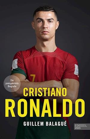 Cristiano Ronaldo. Die preisgekrönte Biografie - Guillem Balagué - Bücher - Edel Sports - ein Verlag der Edel Verlag - 9783985880850 - 4. Mai 2024