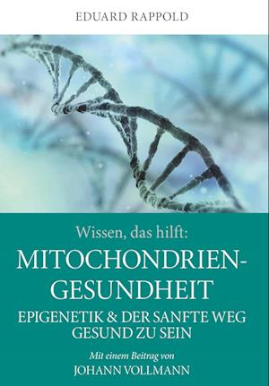 Cover for Dr. Eduard Rappold · Wissen, das hilft: MITOCHONDRIEN - GESUNDHEIT (Book) (2022)