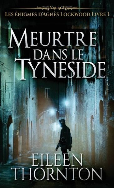 Cover for Eileen Thornton · Meurtre dans le Tyneside (Hardcover bog) (2022)