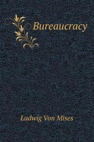 Cover for Ludwig Von Mises · Bureaucracy (Hardcover Book) (2018)