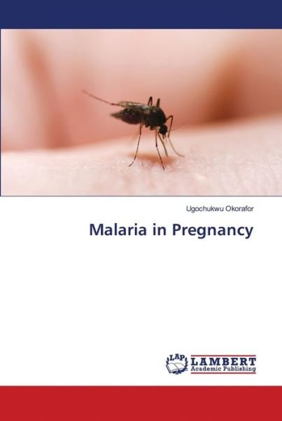 Cover for Okorafor · Malaria in Pregnancy (Buch) (2019)