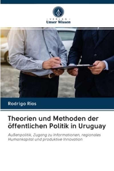 Cover for Rodrigo Ríos · Theorien und Methoden der oeffentlichen Politik in Uruguay (Paperback Book) (2020)