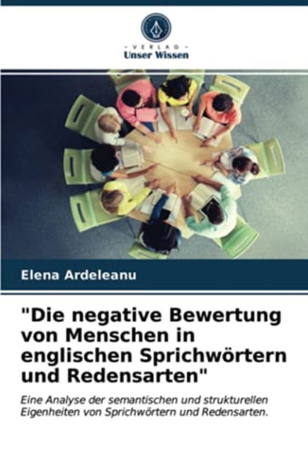 Cover for Elena Ardeleanu · Die negative Bewertung von Menschen in englischen Sprichwoertern und Redensarten (Paperback Book) (2021)