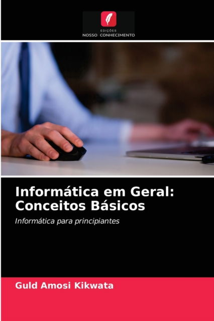 Cover for Guld Amosi Kikwata · Informatica em Geral (Paperback Book) (2021)