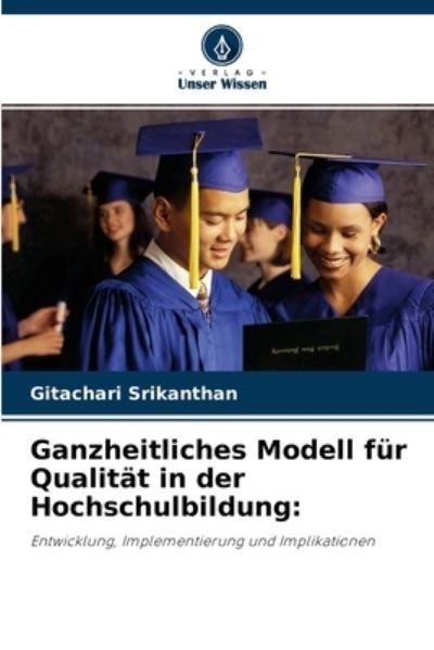 Cover for Gitachari Srikanthan · Ganzheitliches Modell fur Qualitat in der Hochschulbildung (Taschenbuch) (2021)