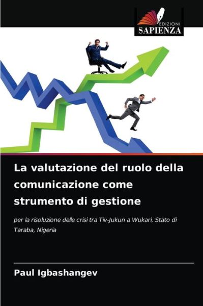 Cover for Paul Igbashangev · La valutazione del ruolo della comunicazione come strumento di gestione (Paperback Book) (2021)