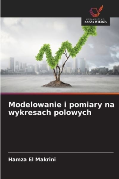 Cover for Hamza El Makrini · Modelowanie i pomiary na wykresach polowych (Paperback Book) (2021)