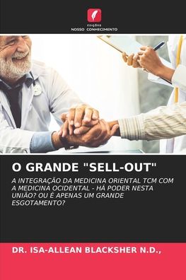 Cover for Dr Isa-Allean Blacksher N D · O Grande Sell-Out (Paperback Book) (2021)