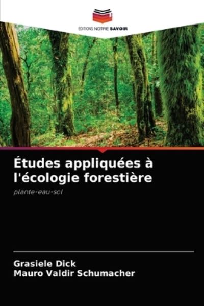 Cover for Grasiele Dick · Etudes appliquees a l'ecologie forestiere (Paperback Book) (2021)