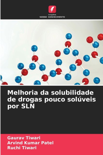 Cover for Gaurav Tiwari · Melhoria da solubilidade de drogas pouco soluveis por SLN (Paperback Book) (2021)