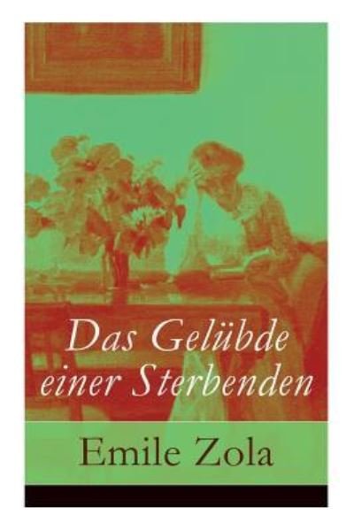 Cover for Emile Zola · Das Gel bde einer Sterbenden (Paperback Bog) (2017)