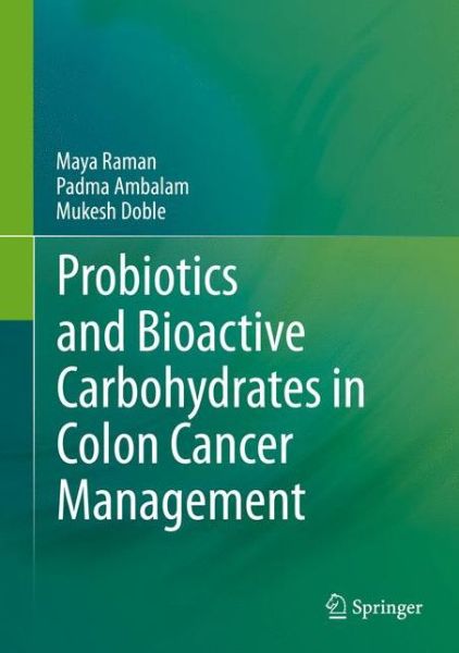 Cover for Maya Raman · Probiotics and Bioactive Carbohydrates in Colon Cancer Management (Innbunden bok) [1st ed. 2016 edition] (2015)