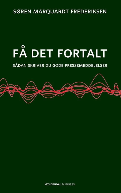 Cover for Søren Marquardt Frederiksen · Få det fortalt (Sewn Spine Book) [1th edição] (2009)