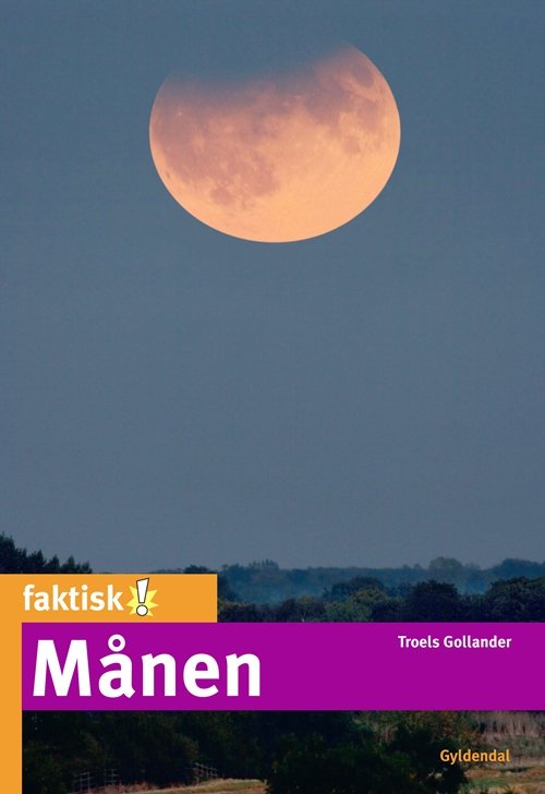 Cover for Troels Gollander · Faktisk!: Månen (Hæftet bog) [1. udgave] (2012)
