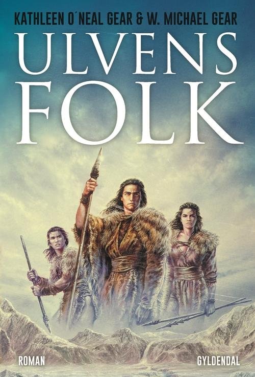 Cover for Kathleen O\'Neal Gear; W. Michael Gear · Maxi-paperback: Ulvens folk (Paperback Book) [3e uitgave] (2016)