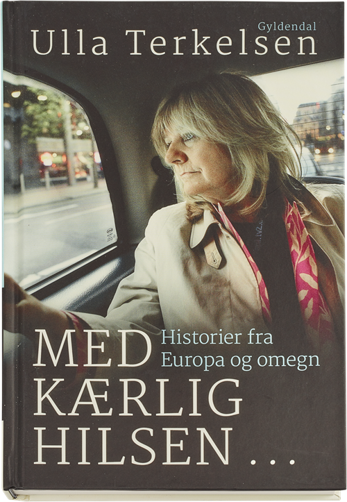 Cover for Ulla Terkelsen · Med kærlig hilsen ... (Bound Book) [1st edition] (2016)