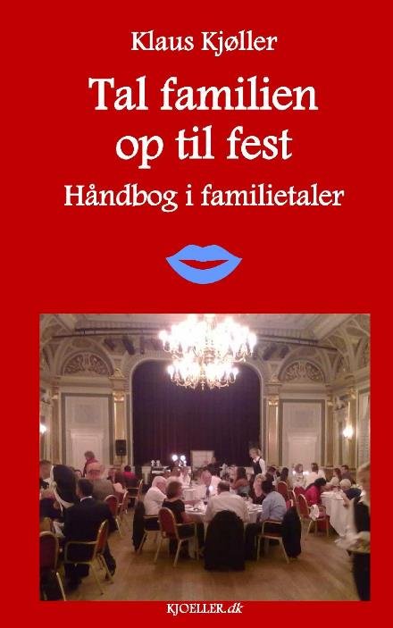 Cover for Klaus Kjøller · Tal familien op til fest. Håndbog i familietaler (Pocketbok) (2022)