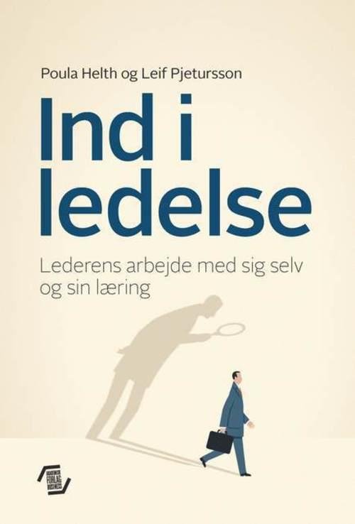 Cover for Leif Pjetursson; Poula Helth · Ind i ledelse (Sewn Spine Book) [1. Painos] (2014)