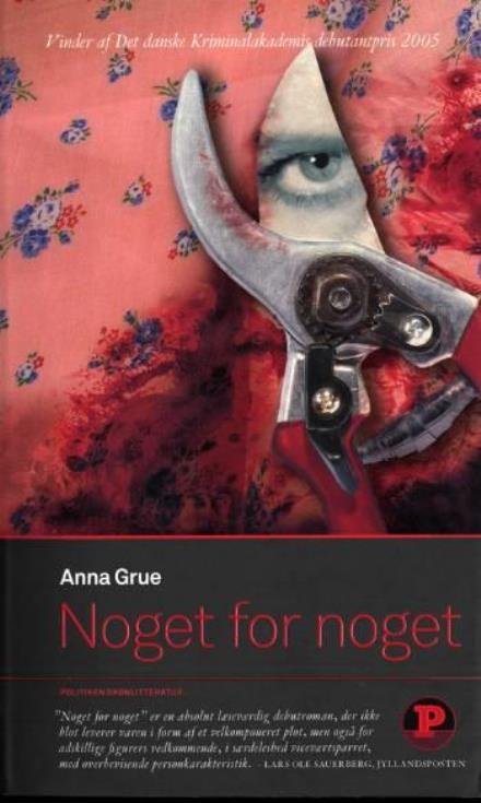 Cover for Anna Grue · Politiken skønlitteratur: Noget for noget (Paperback Bog) [2. udgave] (2007)