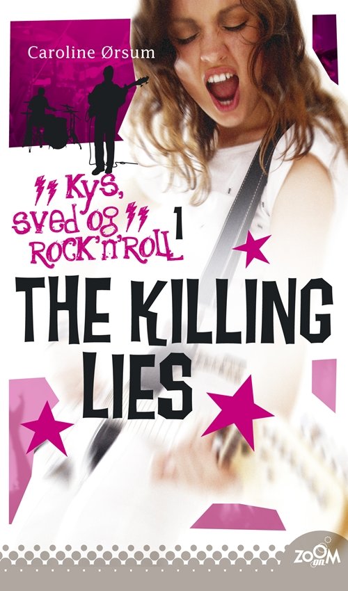 Cover for Caroline Ørsum · The Killing Lies. Kys, sved &amp; rock'n'roll 1 (Hæftet bog) [1. udgave] (2012)