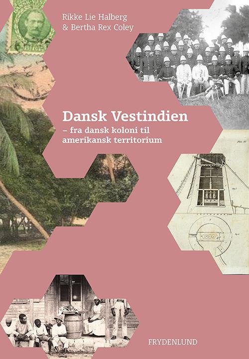 Cover for Rikke Lie Halberg &amp; Bertha Rex Coley · His2rie: Dansk Vestindien (Sewn Spine Book) [1er édition] (2016)