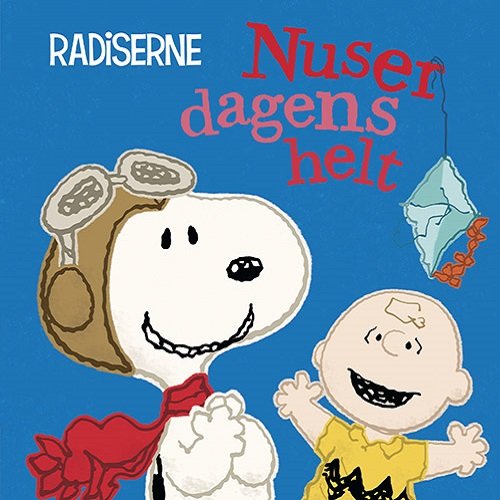 Cover for Charles M. Schulz · Radiserne: Nuser - dagens helt (Hardcover Book) [1st edition] (2016)