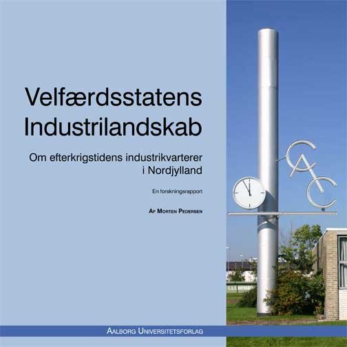 Cover for Morten Pedersen · Skrifter fra Nordjyllands Historiske Museum: Velfærdsstatens Industrilandskab (Paperback Book) [1º edição] (2010)