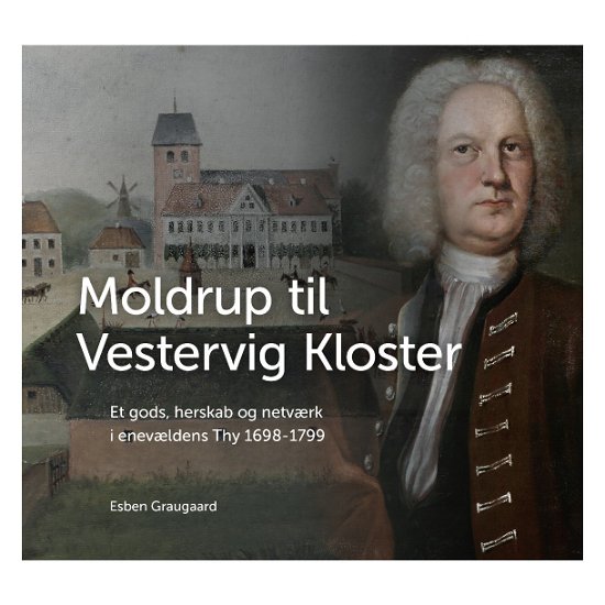 Cover for Esben Graugaard · Moldrup til Vestervig Kloster (Hardcover Book) [1. Painos] (2022)