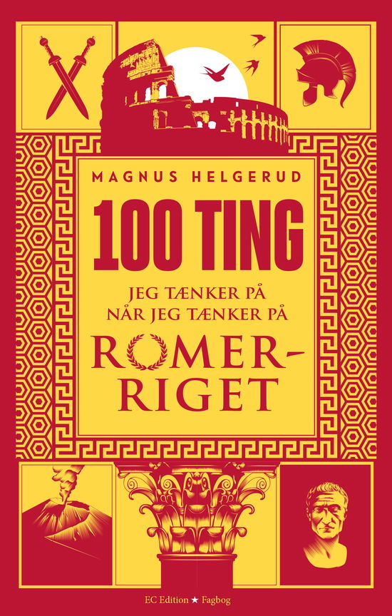 100 ting jeg tænker på når jeg tænker på Romerriget - Magnus Helgerud - Books - EC Edition - 9788793783850 - December 6, 2024