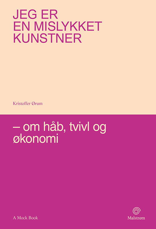 Kristoffer Ørum · Malstrøm: Jeg er en mislykket kunstner (Sewn Spine Book) [1.º edición] (2024)