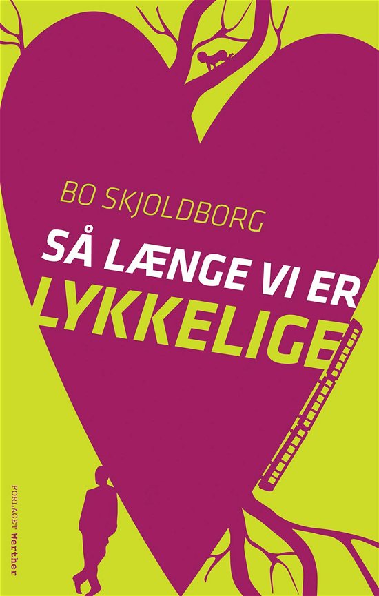 Cover for Bo Skjoldborg · Så længe vi er lykkelige (Book) [1er édition] (2013)