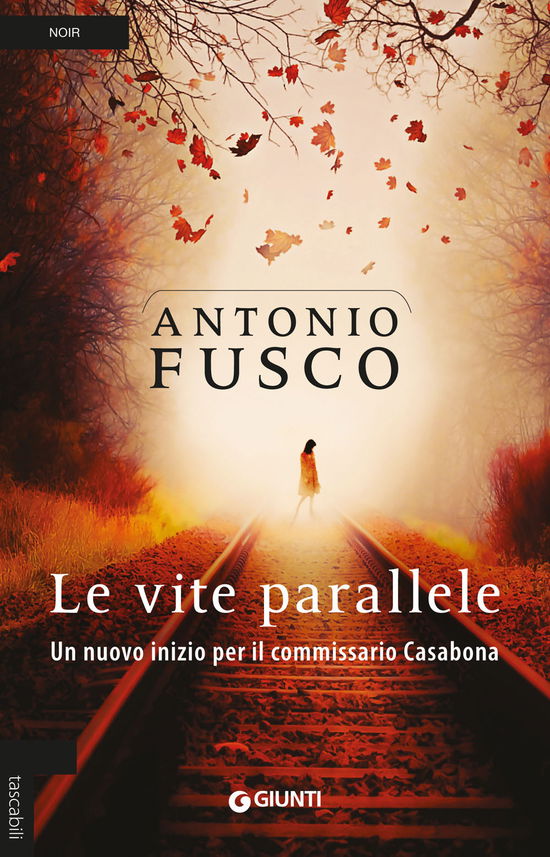 Cover for Antonio Fusco · Le Vite Parallele. Un Nuovo Inizio Per Il Commissario Casabona (Book)