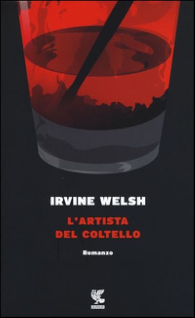 Cover for Irvine Welsh · L'artista del coltello (Paperback Bog) (2016)