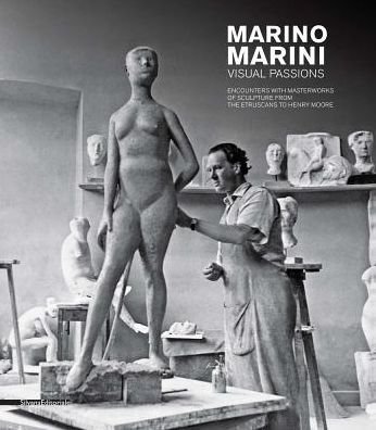 Cover for Barbara Cinelli · Marino Marini. Visual Passions: Encounters with Masterworks of Sculpture from the Etruscans to Henry Moore (Hardcover Book) (2018)