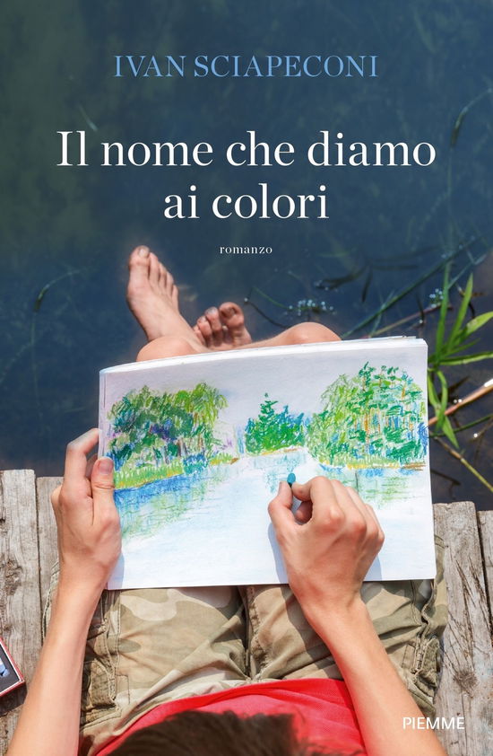 Cover for Ivan Sciapeconi · Il Nome Che Diamo Ai Colori (Bok)