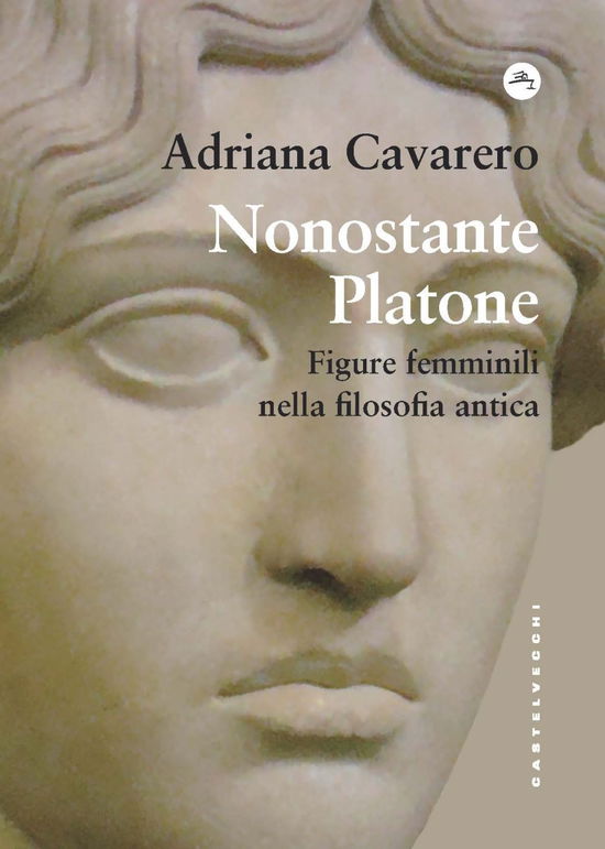 Cover for Adriana Cavarero · Nonostante Platone. Figure Femminili Nella Filosofia Antica (Book)